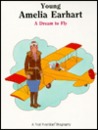 Young Amelia Earhart: A Dream to Fly Young Amelia Earhart: A Dream to Fly