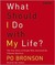 What Should I Do with My Life?: The True Story of People Who Answered the Ultimate Question (Audio CD)