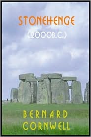 Stonehenge : A Novel of 2000 BC Bernard Cornwell Stonehenge : A Novel of 2000 BC Bernard Cornwell