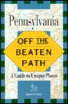 Pennsylvania: Off The Beaten Path Pennsylvania: Off The Beaten Path