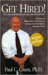 Get Hired!: Winning Strategies to Ace the Interview Get Hired!: Winning Strategies to Ace the Interview
