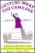 Getting What You Came for: The Smart Student's Guide to Earning a Master's or a Ph.D. (Paperback)
