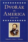 Dvorak in America, 1892-1895 Dvorak in America, 1892-1895