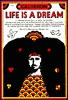 Life Is a Dream by Pedro Calderón de la Barca Life Is a Dream by Pedro Calderón de la Barca