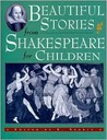 Beautiful Stories from Shakespeare for Children by E. Nesbit Beautiful Stories from Shakespeare for Children by E. Nesbit