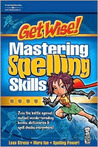 Get Wise! Mastering Spelling, 1st Ed Get Wise! Mastering Spelling, 1st Ed