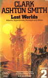Lost Worlds by Clark Ashton Smith