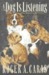 A Dog is Listening: The Way Some of Our Closest Friends View Us (Hardcover)