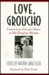 Love, Groucho: Letters from Groucho Marx to His Daughter Miriam
