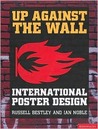 Up Against the Wall: International Poster Design Up Against the Wall: International Poster Design