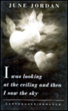 I Was Looking at the Ceiling and Then I Saw the Sky I Was Looking at the Ceiling and Then I Saw the Sky