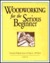 Woodworking For The Serious Beginner