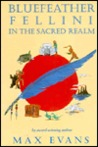 Bluefeather Fellini in the Sacred Realm
