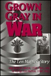 Grown Gray in War: The Len Maffioli Story