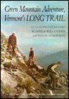 Green Mountain Adventure: Vermont's Long Trail: An Illustrated History