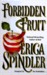 Forbidden Fruit by Erica Spindler