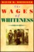 The Wages of Whiteness: Race and the Making of the American Working Class (Paperback)