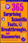 365 Surprising Scientific Facts, Breakthroughs, and Discoveries 365 Surprising Scientific Facts, Breakthroughs, and Discoveries