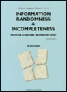Information, Randomness and Incompleteness: Papers on Algorithmic Information Theory (2nd Edition) Information, Randomness and Incompleteness: Papers on Algorithmic Information Theory (2nd Edition)