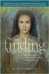 Finding Angela Shelton by Angela Shelton Finding Angela Shelton by Angela Shelton
