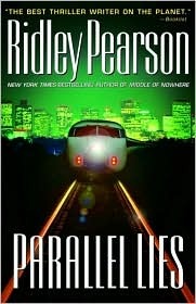 Parallel Lies by Ridley Pearson Parallel Lies by Ridley Pearson