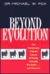 Beyond Evolution: The Genet...
