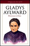 Gladys Aylward: Missionary to China