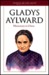 Gladys Aylward: Missionary to China