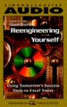 Reengineering Yourself: Using Tomorrow's Success Tools To Excel Today