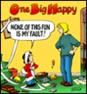 One Big Happy: None of This Fun Is My Fault! One Big Happy: None of This Fun Is My Fault!