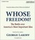 Whose Freedom?: The Battle Over America's Most Important Idea (Audio CD)