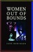 Women Out of Bounds: The Li...