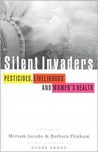 Silent Invaders: Pesticides, Livelihoods and Women's Health