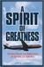 A Spirit of Greatness by John M. Capozzi