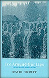 Ice Around Our Lips by David McDuff