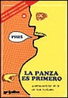 La Panza Es Primero / The Belly Is First: La Triste Realidad De La Comida Mexicana / The Sad Reality Of Mexican Food (Spanish Edition) La Panza Es Primero / The Belly Is First: La Triste Realidad De La Comida Mexicana / The Sad Reality Of Mexican Food (Spanish Edition)