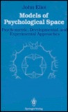 Models of Psychological Space: Psychometric, Developmental, and Experimental Approaches