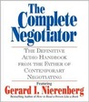 The Complete Negotiator: The Definitive Audio Handbook From the Father of Contemporary Negotiating The Complete Negotiator: The Definitive Audio Handbook From the Father of Contemporary Negotiating