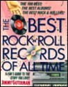 The Best Rock And Roll Records Of All Time: A Fan's Guide To The Really Great Stuff