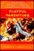 Playful Parenting: A Bold New Way to Nurture Close Connections, Solve Behavior Problems, and Encourage Children's Confidence (Hardcover)