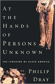 At the Hands of Persons Unknown by Philip Dray