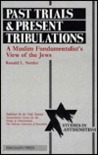 Past Trials And Present Tribulations: A Muslim Fundamentalist's View Of The Jews