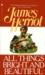 All Things Bright and Beautiful (Paperback)