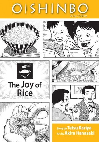 Oishinbo, Volume 6 - The Joy of Rice by Tetsu Kariya