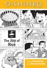 Oishinbo, Volume 6 - The Joy of Rice Oishinbo, Volume 6 - The Joy of Rice