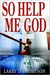 So Help Me God (Hardcover)