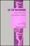 Out of Bounds: Male Writers and Gender(ed) Criticism