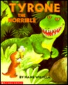 Tyrone The Horrible Tyrone The Horrible