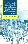 Servants, Shophands, And Laborers In The Cities Of Tokugawa Japan