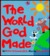 The World God Made